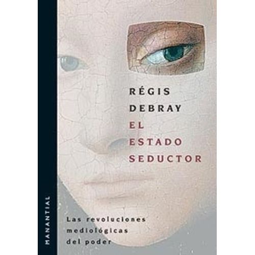 EL ESTADO SEDUCTOR - REGIS DEBRAY