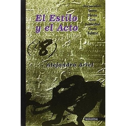 EL ESTILO Y EL ACTO - ALEJANDRO ARIEL EL ESTILO Y EL ACTO - ALEJANDRO ARIEL