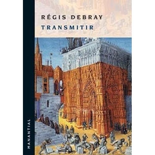 LIBRO TRANSMITIR - REGIS DEBRAY