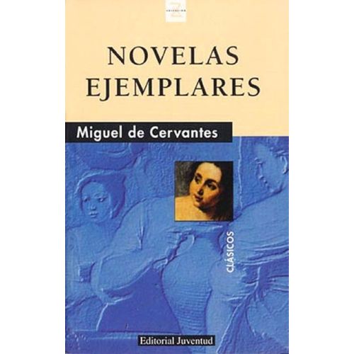 NOVELAS EJEMPLARES - MIGUEL DE CERVANTES