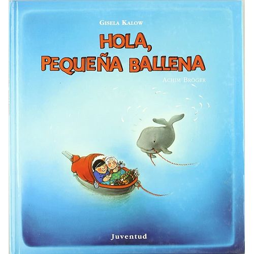 HOLA, PEQUEÑA BALLENA - ACHIM BROGER