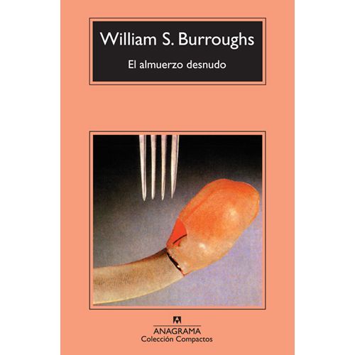 EL ALMUERZO DESNUDO - WILLIAM BURROUGHS