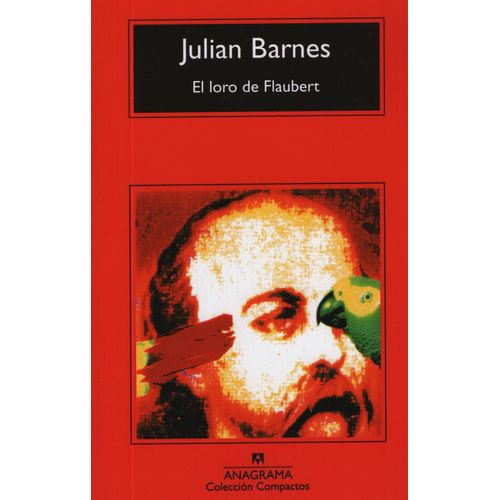 EL LORO DE FLAUBERT - JULIAN BARNES