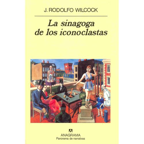 LA SINAGOGA DE LOS ICONOCLASTAS - JUAN RODOLFO WILCOCK