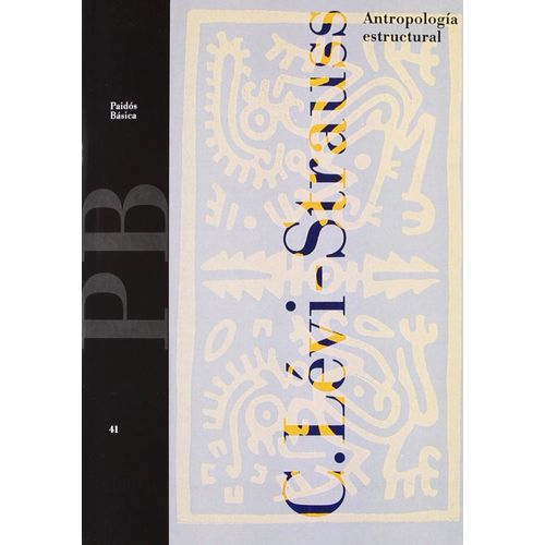 ANTROPOLOGIA ESTRUCTURAL - CLAUDE LEVI STRAUSS