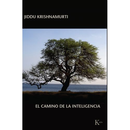 EL CAMINO A LA INTELIGENCIA - JIDDU KRISHNAMURTI