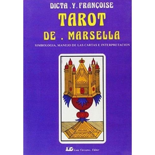 TAROT DE MARSELLA - DICTA Y. FRANCOISE TAROT DE MARSELLA - DICTA Y. FRANCOISE