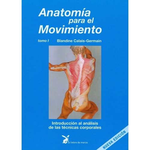 LIBRO ANATOMIA PARA EL MOVIMIENTO - TOMO I