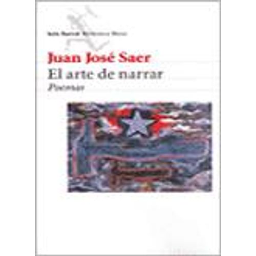 EL ARTE DE NARRAR - JUAN JOSE SAER