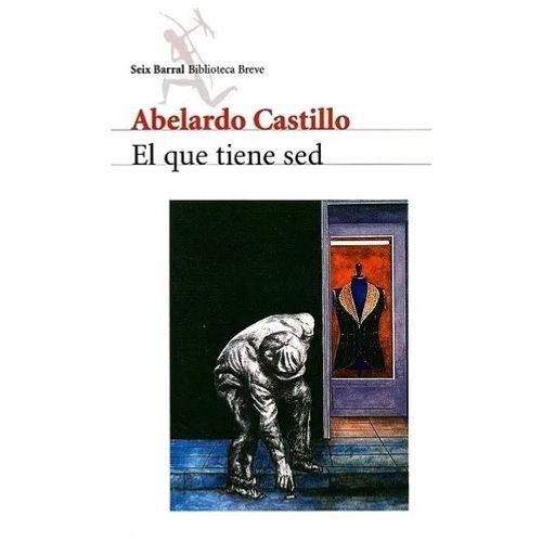 LIBRO EL QUE TIENE SED - ABELARDO CASTILLO
