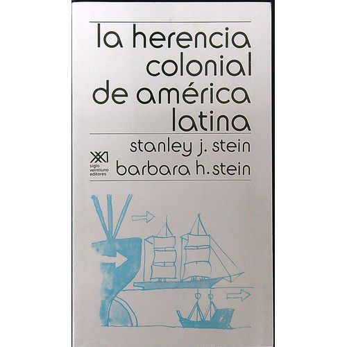 LA HERENCIA COLONIAL DE AMERICA LATINA LA HERENCIA COLONIAL DE AMERICA LATINA