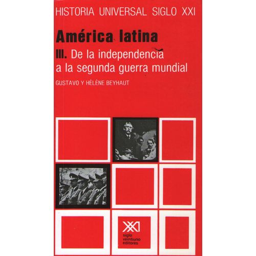 AMERICA LATINA:DE LA INDEPENDENCIA A LA SEGUNDA GUERRA MUNDI