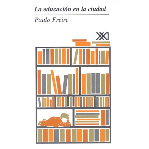 LA EDUCACION EN LA CIUDAD - PAULO FREIRE
