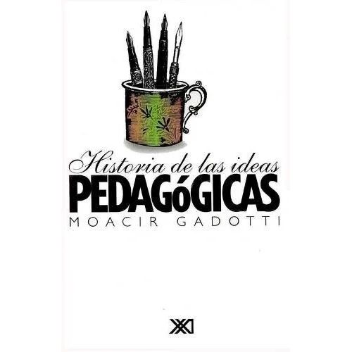 HISTORIA DE LAS IDEAS PEDAGOGICAS - MOACIR GADOTTI