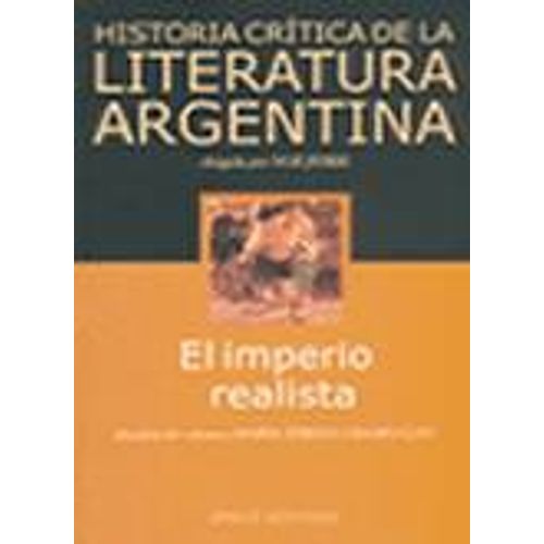 EL IMPERIO REALISTA - HISTORIA CRITICA DE LA LITERATURA ARGE