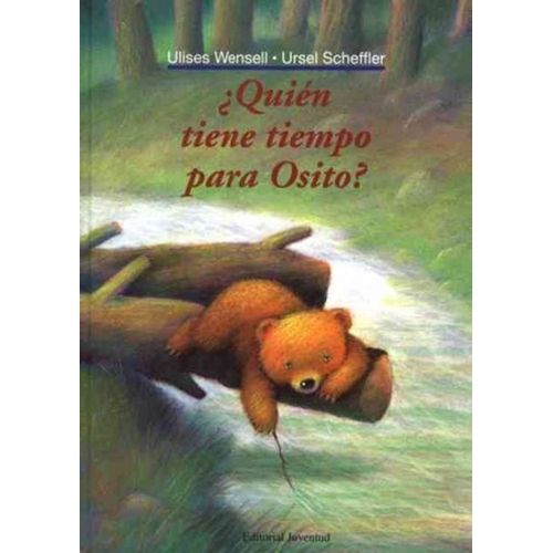 QUIEN TIENE TIEMPO PARA OSITO? - WENSELL - SCHEFFLER QUIEN TIENE TIEMPO PARA OSITO? - WENSELL - SCHEFFLER