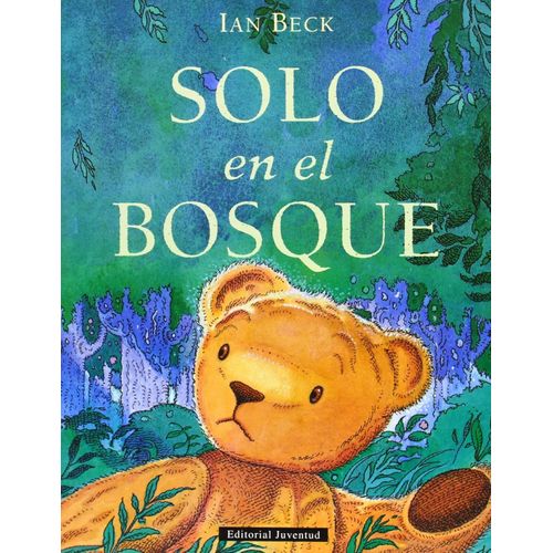 SOLO EN EL BOSQUE - IAN BECK SOLO EN EL BOSQUE - IAN BECK