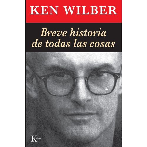 BREVE HISTORIA DE TODAS LAS COSAS - KEN WILBER