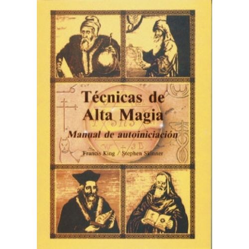 TECNICAS DE ALTA MAGIA - FRANCIS KING - STEPHEN SKINNER