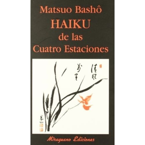 HAIKU DE LAS CUATRO ESTACIONES - MATSUO BASHO