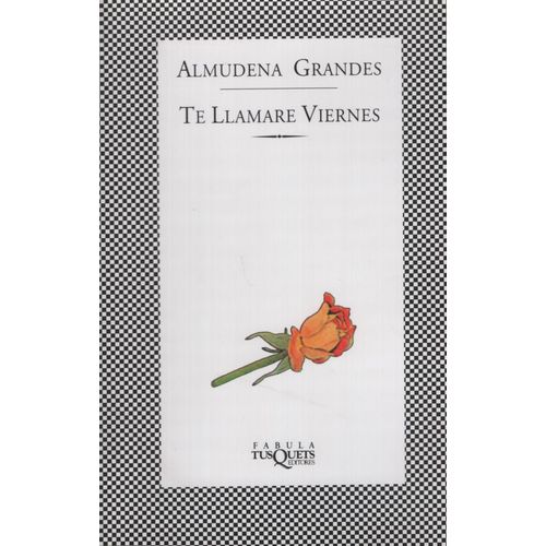 LIBRO TE LLAMARE VIERNES  - ALMUDENA GRANDES