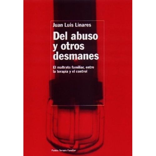 DEL ABUSO Y OTROS DESMANES - JOSE LUIS LINARES