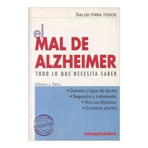 EL MAL DE ALZHEIMER - ALBERTO PEÑA EL MAL DE ALZHEIMER - ALBERTO PEÑA