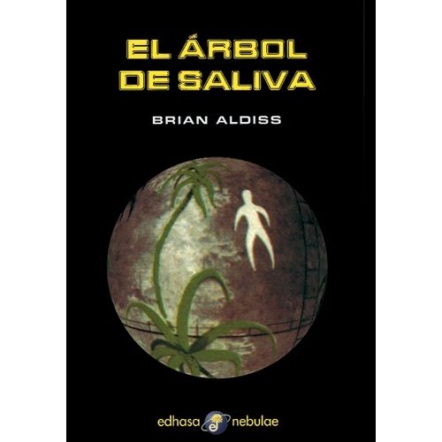 EL ARBOL DE SALIVA - BRIAN ALDISS