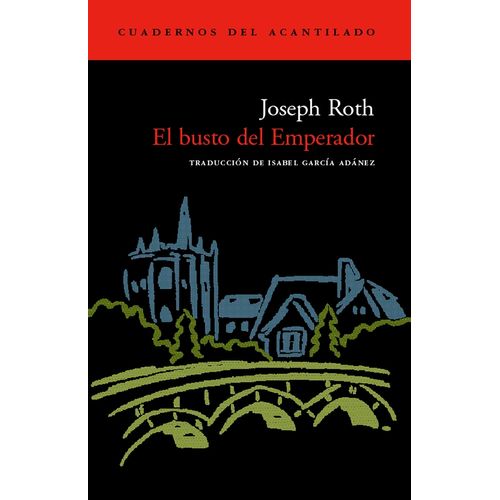 EL BUSTO DEL EMPERADOR - JOSEPH ROTH