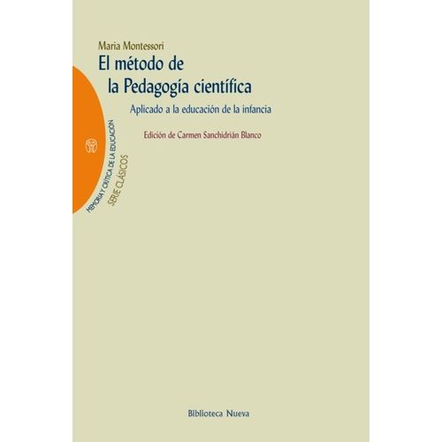 EL METODO DE LA PEDAGOGIA CIENTIFICA - MARIA MONTESSORI