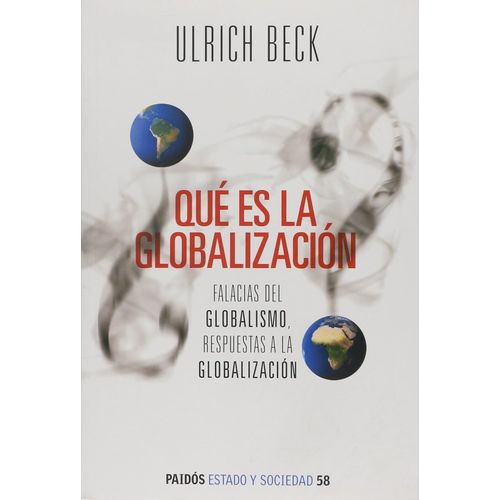 QUE ES LA GLOBALIZACION? - ULRICH BECK