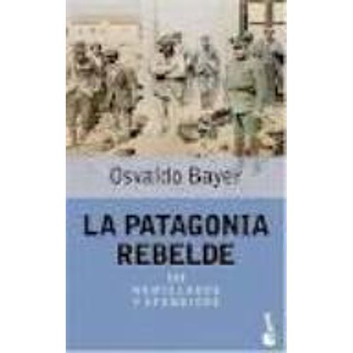 LA PATAGONIA REBELDA III - HUMILLADOS Y OFENDIDOS