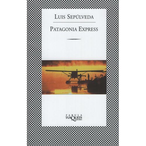 PATAGONIA EXPRESS - LUIS SEPULVEDA