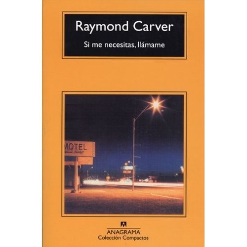 SI ME NECESITAS, LLAMAME - RAYMOND CARVER
