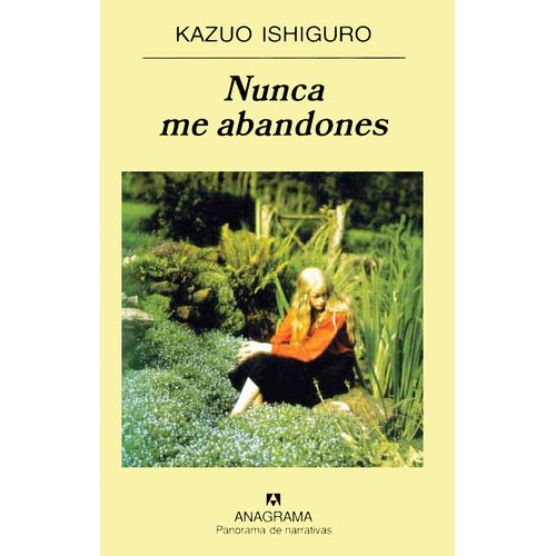 NUNCA ME ABANDONES - KAZUO ISHIGURO