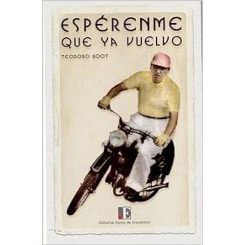 ESPERENME QUE YA VUELVO - TEODORO BOOT