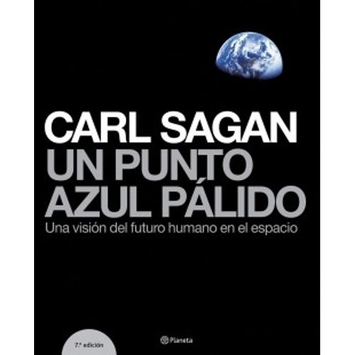 UN PUNTO AZUL PALIDO - CARL SAGAN