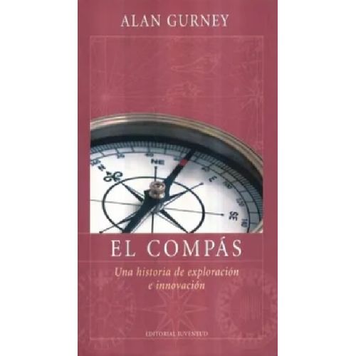 EL COMPAS - UNA HISTORIA DE EXPLORACION E INNOVACION