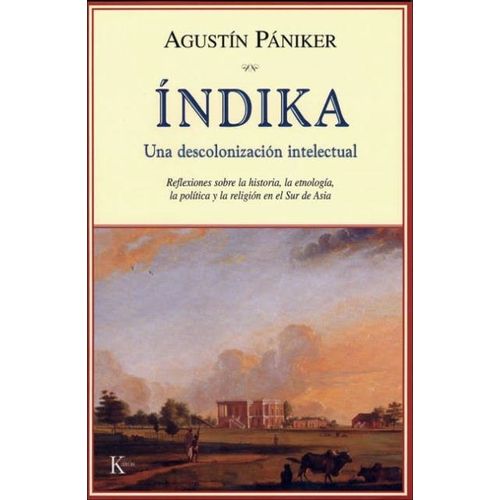 INDIKA - UNA DESCOLONIZACION INTELECTUAL - AGUSTIN PANIKER
