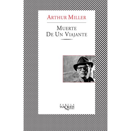 MUERTE DE UN VIAJANTE - ARTHUR MILLER