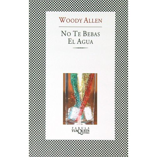 NO TE BEBAS EL AGUA - WOODY ALLEN