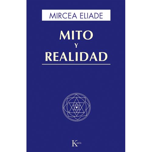 MITO Y REALIDAD - MIRCEA ELIADE