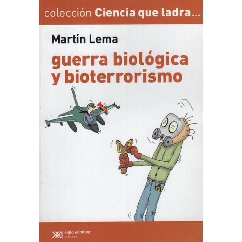 GUERRA BIOLOGICA Y BIOTERRORISMO - CIENCIA QUE LADRA
