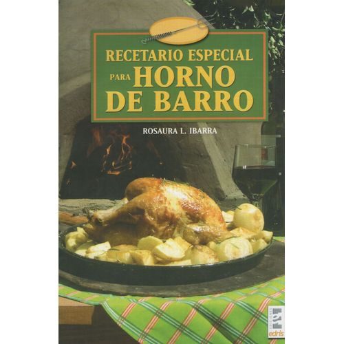 RECETARIO ESPECIAL PARA HORNOS DE BARRO RECETARIO ESPECIAL PARA HORNOS DE BARRO