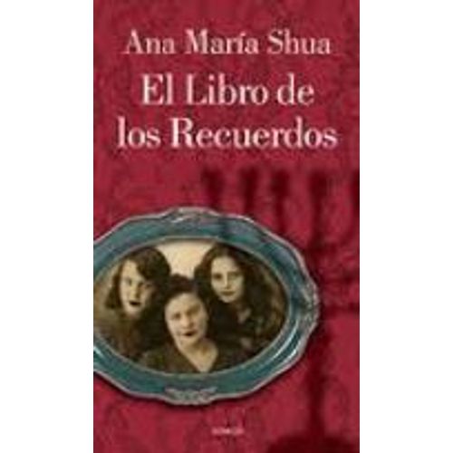 EL LIBRO DE LOS RECUERDOS - ANA MARIA SHUA