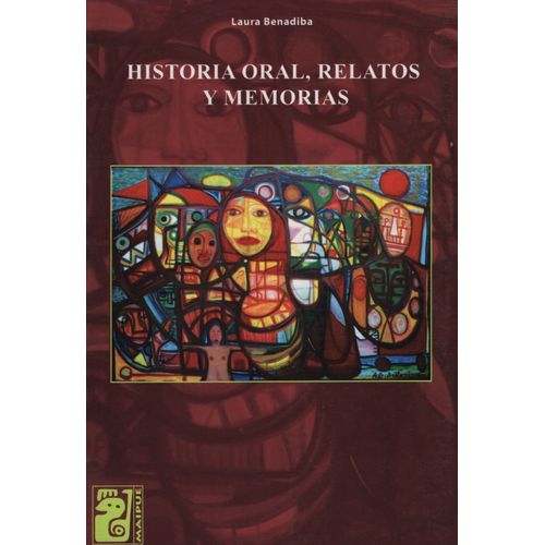 HISTORIA ORAL, RELATOS Y MEMORIAS - MAIPUE