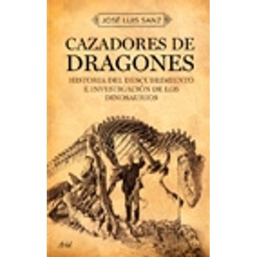 CAZADORES DE DRAGONES - HISTORIA DEL DESCUBRIMIENTO E INVEST