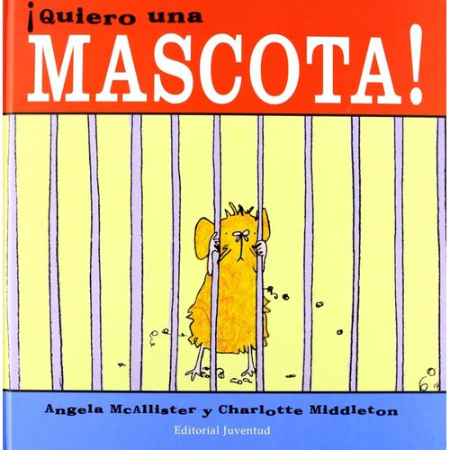 QUIERO UNA MASCOTA! - ANGELA MCALLISTER