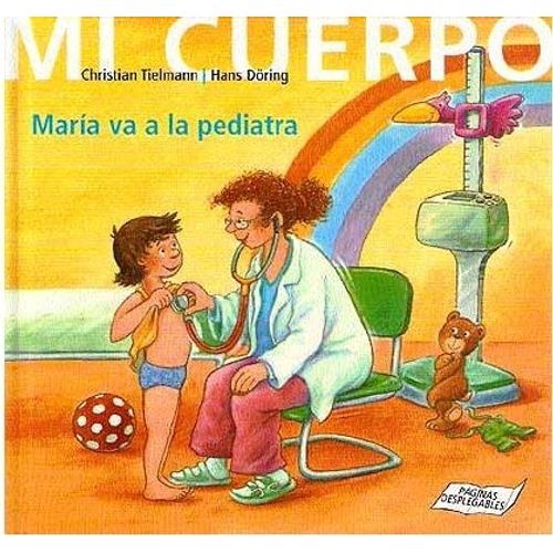 MARIA VA A LA PEDIATRA - MI CUERPO MARIA VA A LA PEDIATRA - MI CUERPO