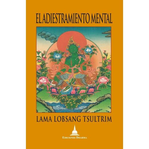 EL ADIESTRAMIENTO MENTAL - LAMA LOBSANG TSULTRIM